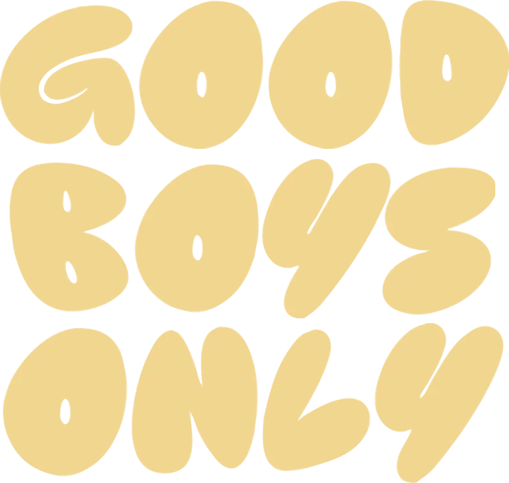 Good Boys Only